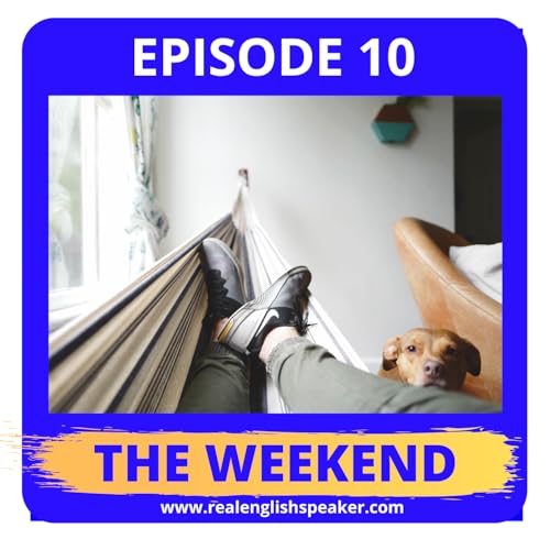 #10 English For The Weekend