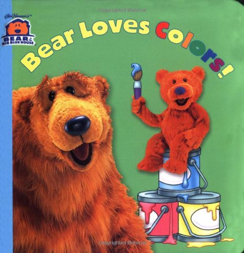 Bear Loves Colors! (Bear in the Big Blue House(Hardcover)): Kantor ...