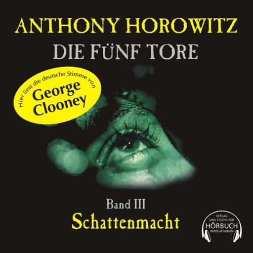 Schattenmacht (Die Fünf Tore) : Horowitz, Anthony, Eckardt, Heidemarie