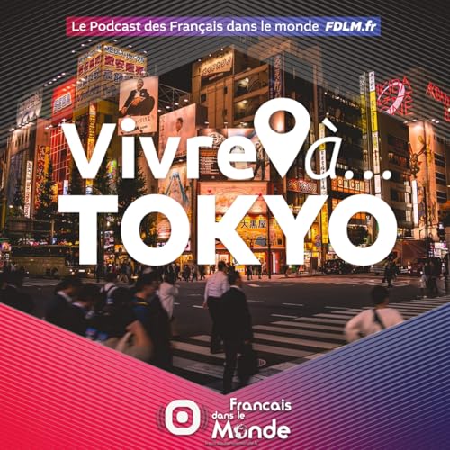 Vivre &agrave; TOKYO