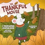 The Thankful Mouse: A Thanksgiving Counting Journey for Kids Ages 2-5