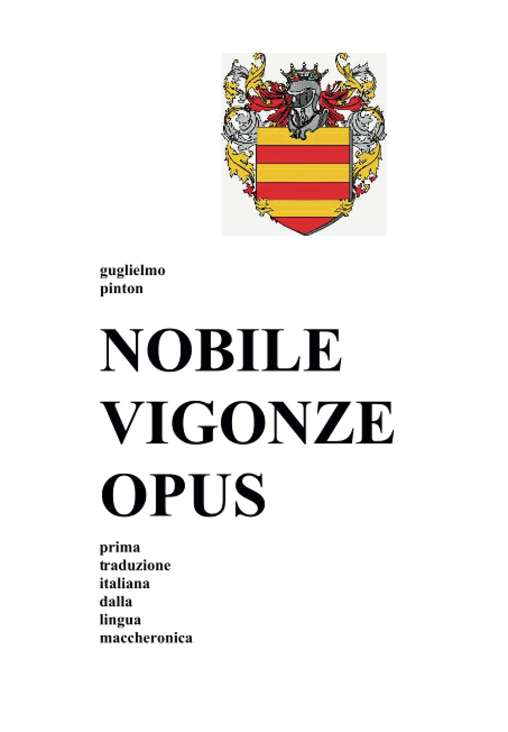 NOBILE VIGONZE OPUS. La Nobile Impresa del Conte Vigonza
