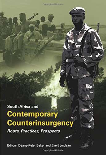 South Africa and Contemporary Counterinsurgency: Roots, Practices, Prospects
