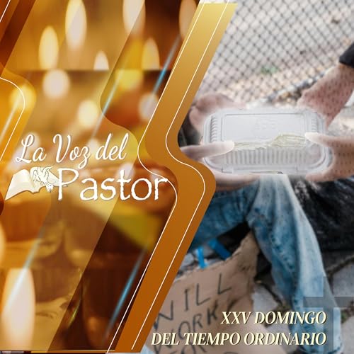 La Voz del Pastor - Domingo XXV del Tiempo Ordinario