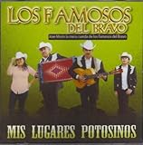 Los Famosos Del Bravo,mis Lugares Potosinos..