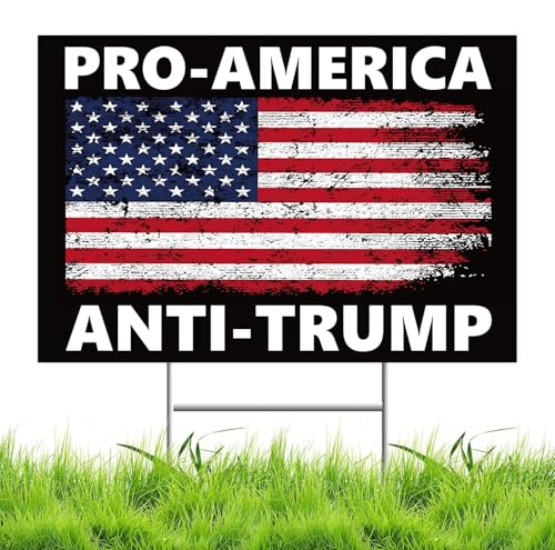 Pro America Anti Trump Yard Sign Double Sided Corrugated Plastic Outdoor Lawn Garden Sign with Metal H Stake 18x12