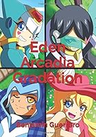 Eden Arcadia Gradation 1673307604 Book Cover
