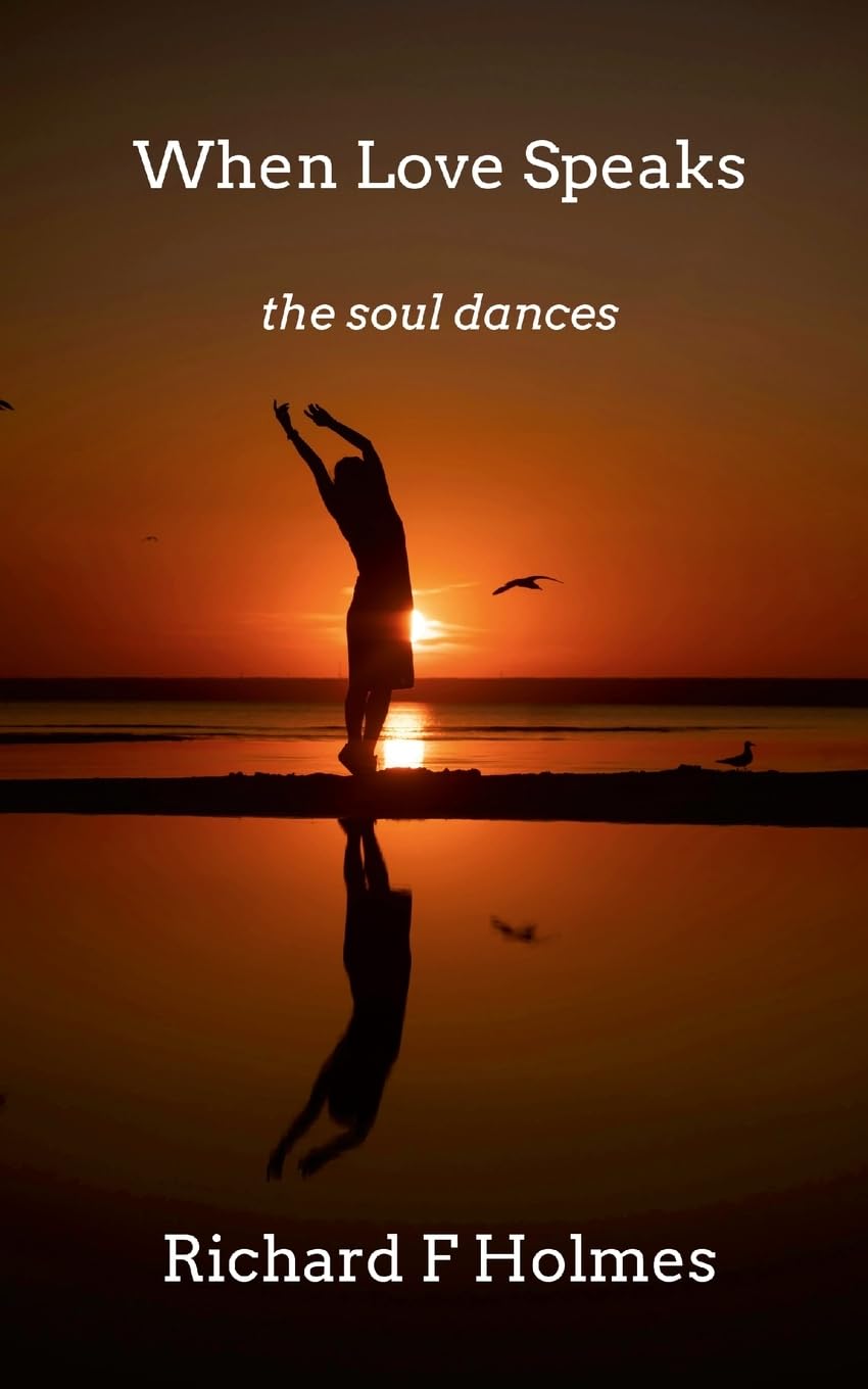 When Love Speaks: The Soul Dances