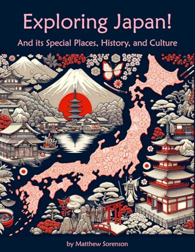 Exploring Japan Workbook For Curious Kids: A Fun, Interactive Guide to Japan's Special Places, Culture, and History! (Exploring the World for Curious Kids)