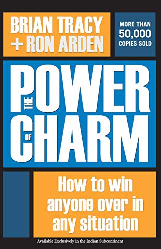 The Power of Charm: How to Win Anyone Over in Any Situation