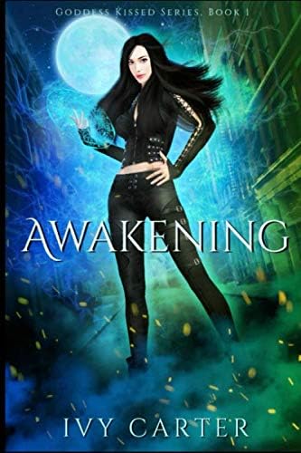 Awakening: A Paranormal Urban Fantasy Romance (Goddess Kissed Novel, Band 1)
