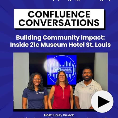 Building Community Impact: Inside 21c Museum Hotel St. Louis cover art