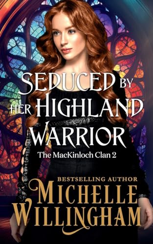 Seduced by Her Highland Warrior (The MacKinloch Clan)