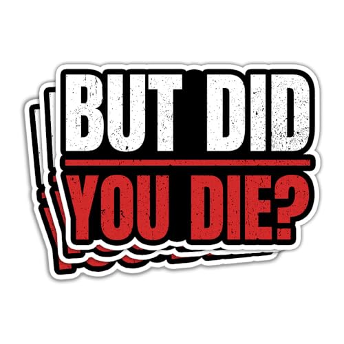 MAIANEY (3 Pcs) But Did You Die Sticker Funny Sarcastic Stickers Nurse Stickers Blue Collar Stickers Motivational Stickers Fitness Workout Funny Meme Gifts Decorations Laptop Bottle Window Car 3