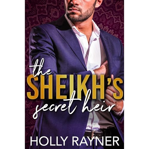 The Sheikh's Secret Heir by Holly Rayner episode artwork