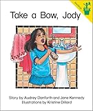 Early Reader: Take a Bow, Jody - Audrey Danforth, Jane Kennedy 