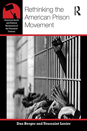 Rethinking the American Prison Movement (American Social and Political Movements of the 20th Century)      1st Edition, Kindle Edition