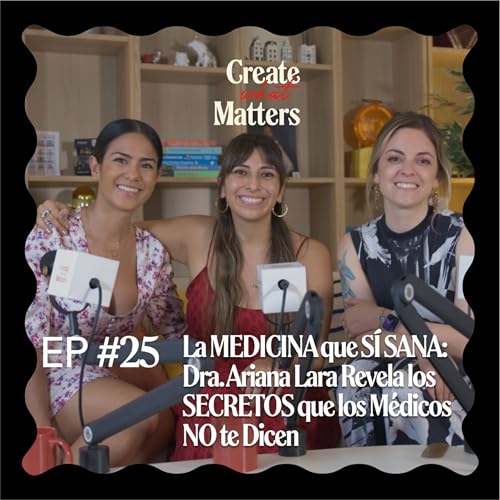 La MEDICINA que S&Iacute; SANA: Dra. Ariana Lara Revela los SECRETOS que los M&eacute;dicos NO te Dicen cover art