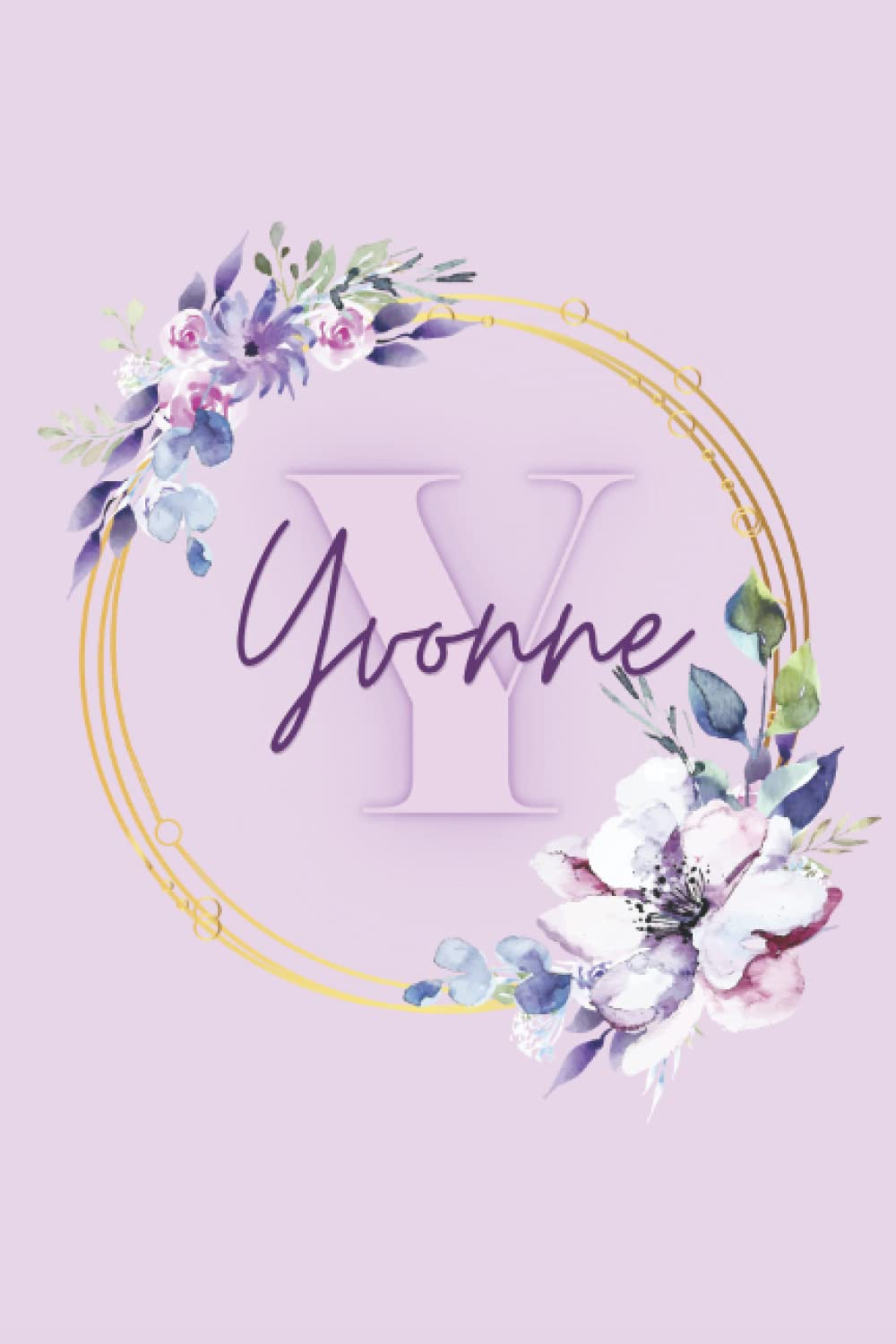 Girl Name Yvonne Women Notebook Stationary Supplies for Kids Teens Girls Woman Journal School Notepad 100 Pages White Blank Lined 6x9' Diary Colourful ... Your Creativity Journaling Scrapbooking