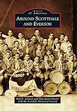 Around Scottdale and Everson (Images of America)