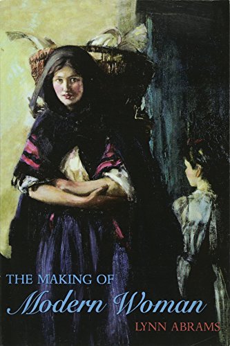 The Making of Modern Woman: Europe 1789-1918