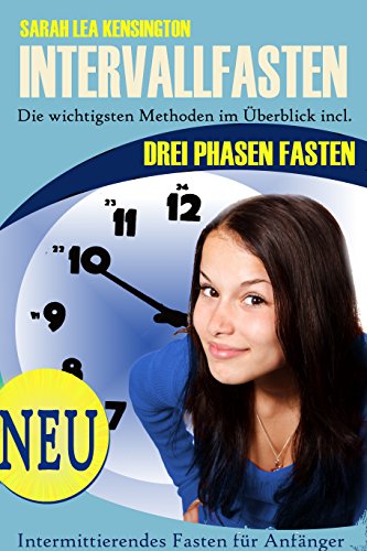 Intervallfasten: Intermittierendes Fasten für Anfänger. Die wichtigsten ...