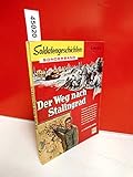  Soldatengeschichten aus aller Welt : Der Weg nach Stalingrad . Stalingrad - die große Wende des Zweiten Weltkriegs . Wie es dazu kam und was sich hinter den Kulissen der deutschen und russischen Generalstäbe bis zur Einkesselung der deutschen 6. Armee abspielte .... ( Sonderband Nr. 18 )