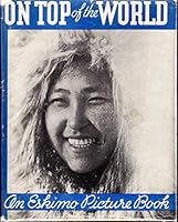 On top of the world: An Eskimo picture book B00086TMZ0 Book Cover