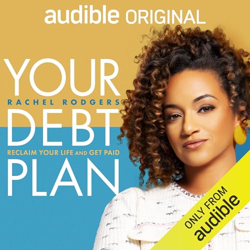 Your Debt Plan: Reclaim Your Life and Get Paid