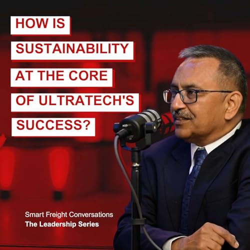 Episode 19 | The Leadership Series: How is sustainability at the core of UltraTech's success?