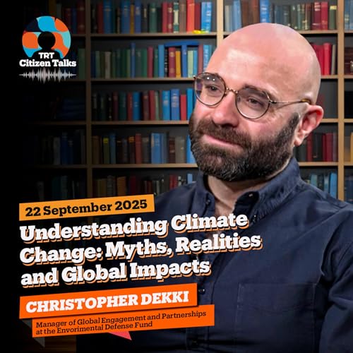 Season 4 Episode 17: Understanding Climate Change: Myths, Realities and Global Impacts Titelbild