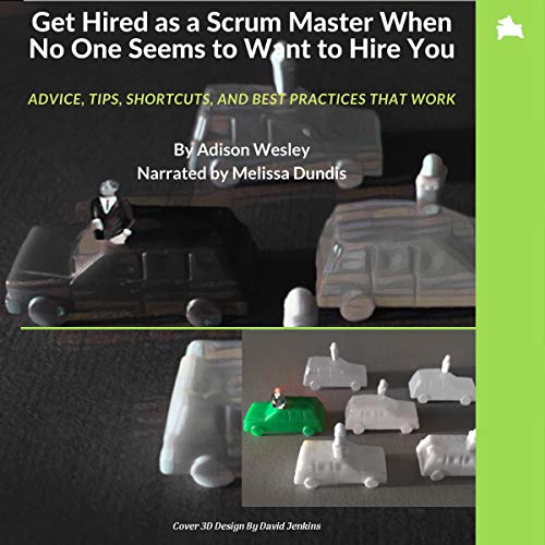 Get Hired as a Scrum Master When No One Seems to Want to Hire You by Adison Wesley episode artwork