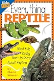 Everything Reptile: What Kids Really Want to Know about Reptiles (Kids Faqs)