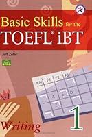 Basic Skills for the TOEFL iBT 1, Writing Book (w/Audio CD, Transcripts, & Answer Key) 1599661543 Book Cover