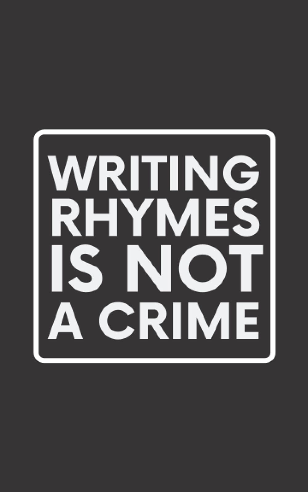 Writing Rhymes Is Not a Crime: Blank Lined Poem Journal | Empty Poem Book for Women to Write In