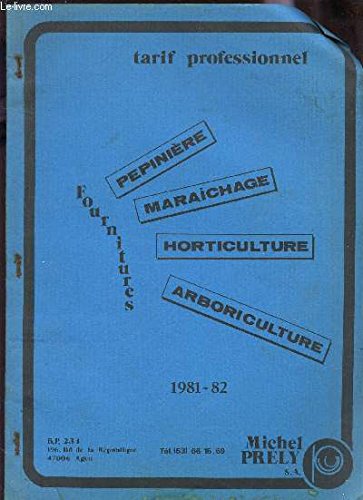 livre CATALOGUE - TARIF PROFESSIONNEL / FOURNITURES PEPINIERE, MARAICHAGE, HORTICULTURE, ARBORICULTURE / ANNEE 1981-82.