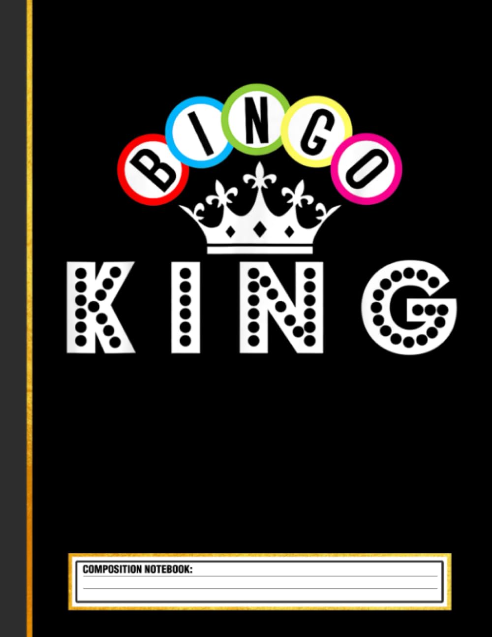 Bingo King Composition Notebook