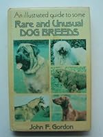 An illustrated guide to some rare and unusual dog breeds 070281010X Book Cover