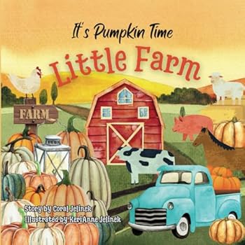 It's Pumpkin Time Little Farm - Pumpkin Patch Book for Kids, Pumpkin Stories for Toddlers, Pumpkin Stories for Kids, Pumpkin Patch Books for Kids: Old Fashioned Pumpkin Book for Kids