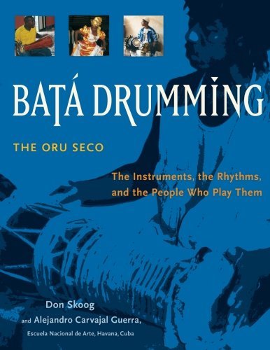 Bata Drumming: The Instruments, the Rhythms, and the People Who Play Them by Don Skoog (2010-01-01)