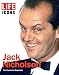LIFE ICONS Jack Nicholson: The Illustrated Biography