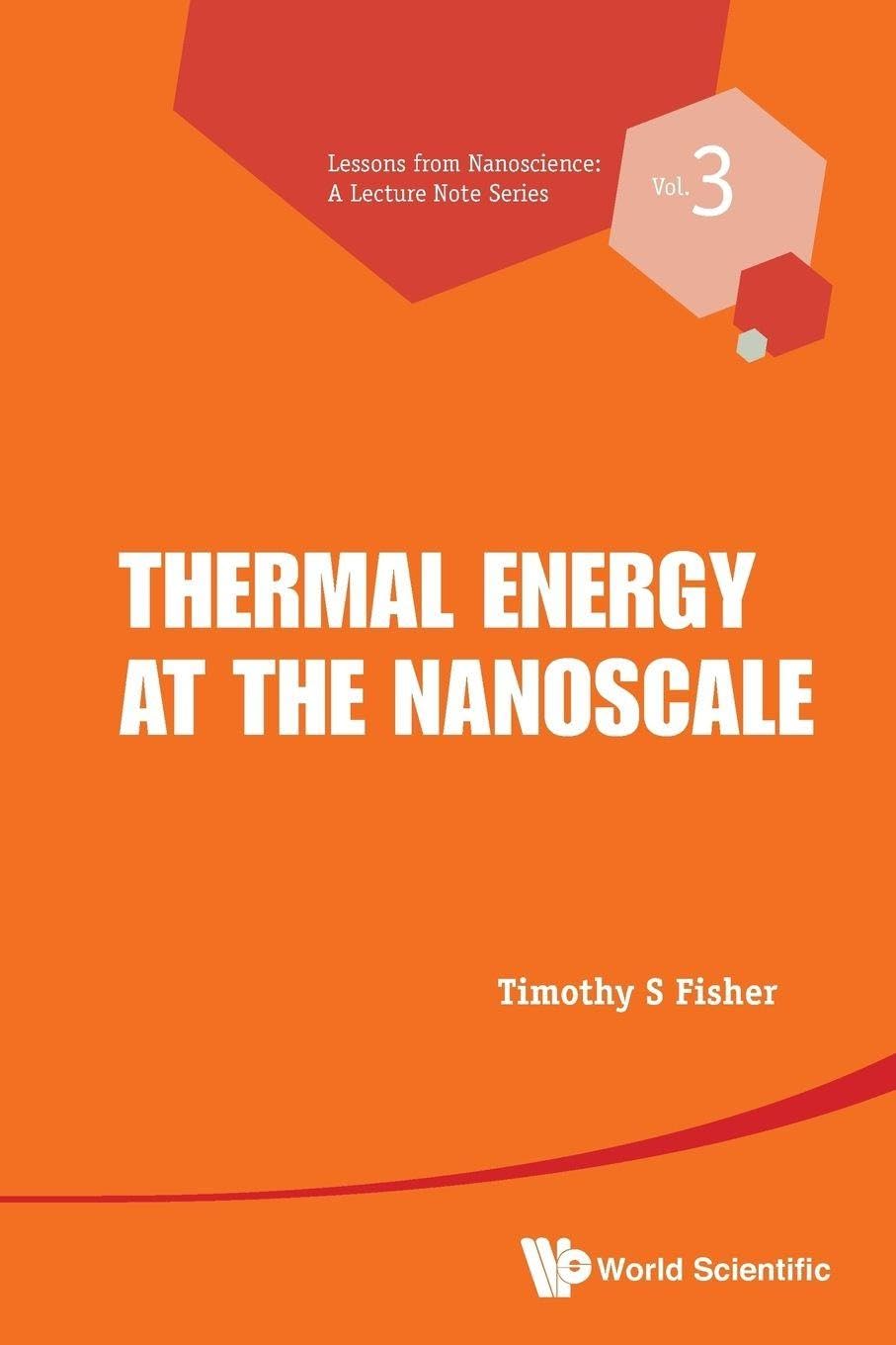 Thermal Energy At The Nanoscale: 3 (Lessons from Nanoscience: A Lecture Notes Series)