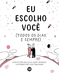 Eu escolho você: (todos os dias e sempre)