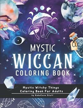 Wiccan Coloring Book: Mystic Witchy Things | Witchcraft Coloring Book for Adults and Modern Witches