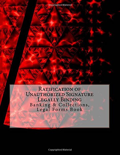 Buy Ratification of Unauthorized Signature - Legally Binding: Banking ...