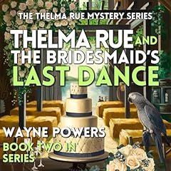 Couverture de Thelma Rue and the Bridesmaid&rsquo;s Last Dance