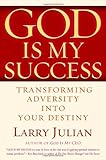 God is My Success: Transforming Adversity into Your Destiny