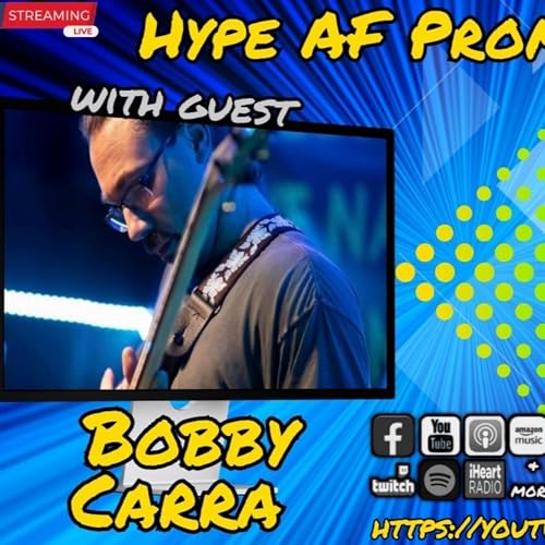 Hype AF w/ Bobby Carra