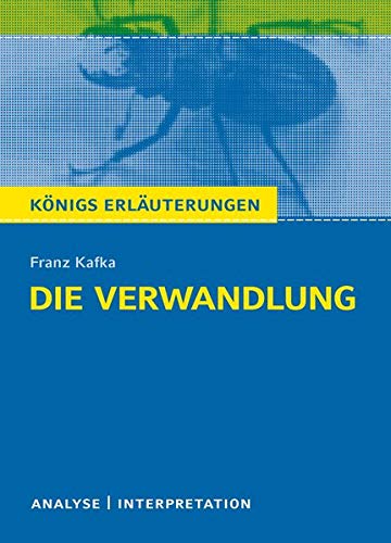 Königs Erläuterungen: Textanalyse und Interpretation zu Kafka. Die Verwandlung. Alle erforderliche Königs Erläuterungen: Textanalyse und Interpretation zu Kafka. Die Verwandlung. Alle erforderliche