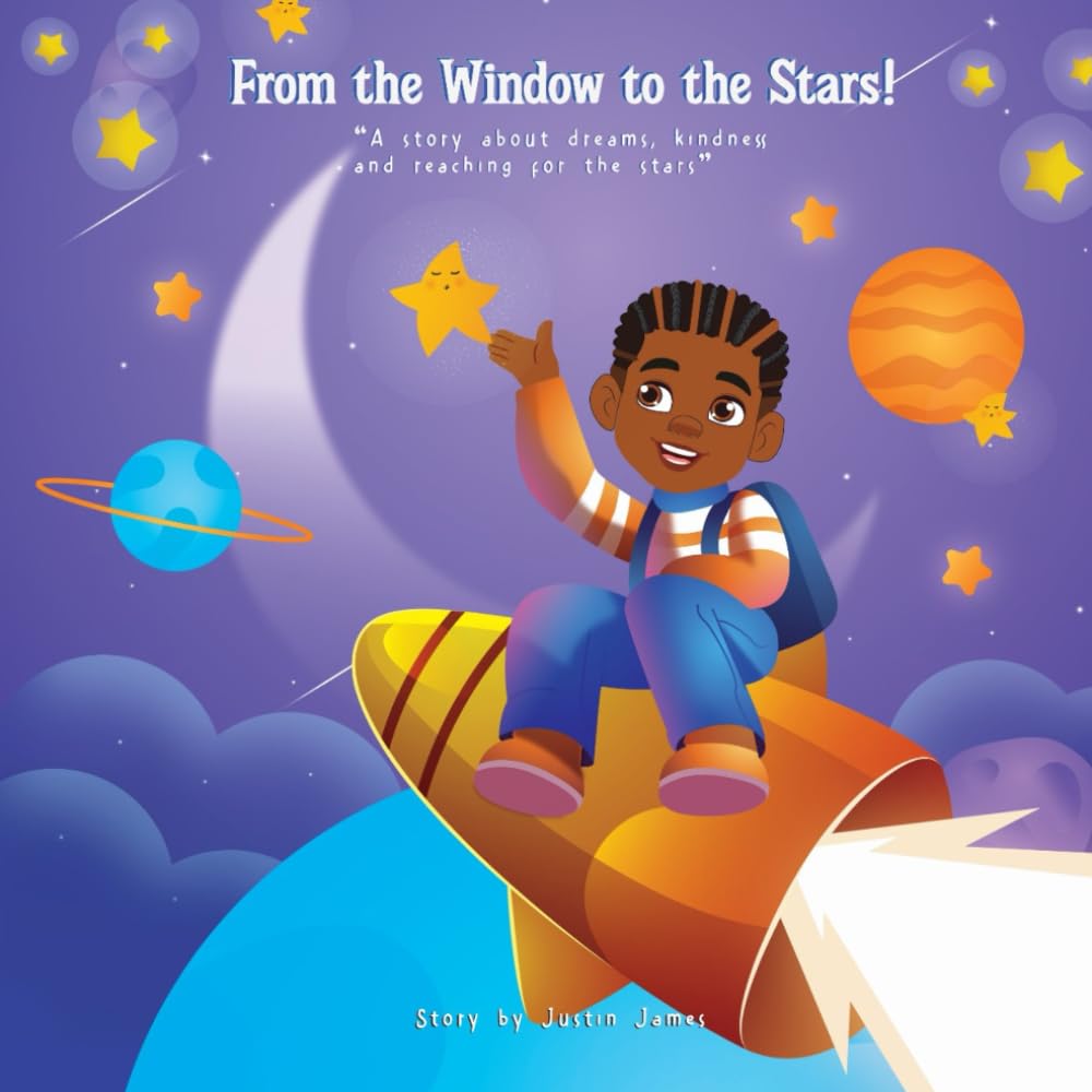From the Window to the Stars: An inspiring children’s book about dreams, kindness, and self-belief